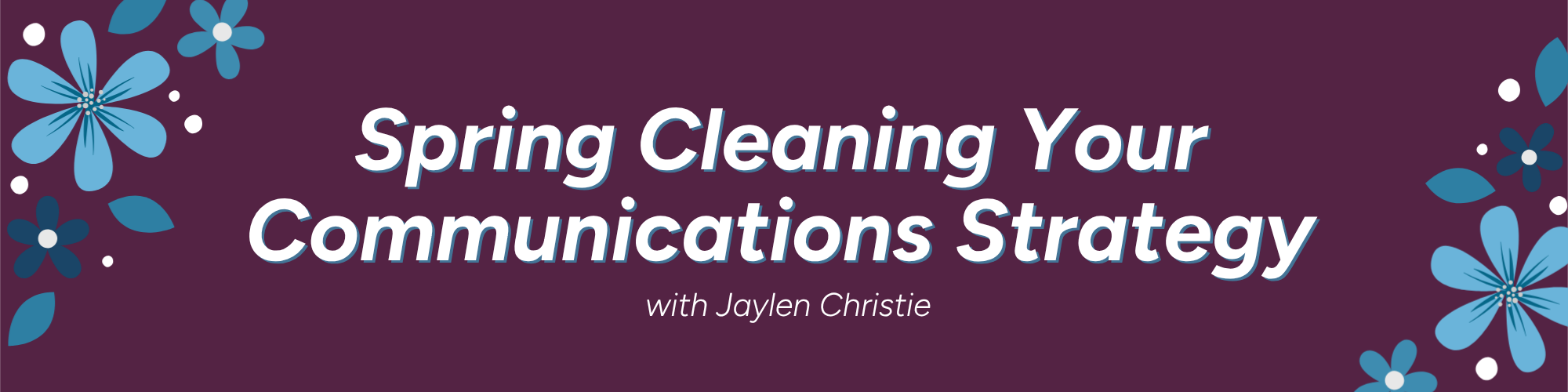 Spring Cleaning Your Communications Strategy